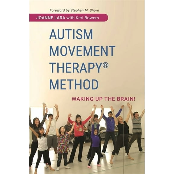Autism Movement Therapy (R) Method: Waking Up the Brain!, (Paperback)