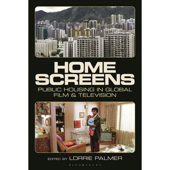 Home Screens: Public Housing in Global Film & Television, (Paperback)