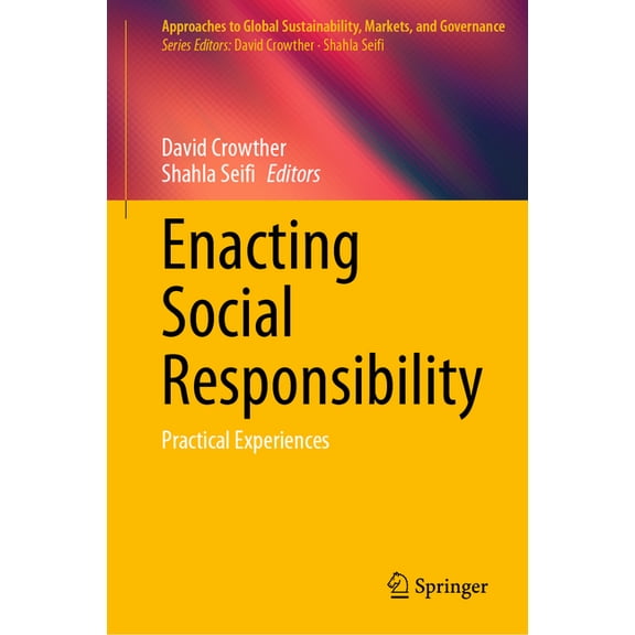 Approaches to Global Sustainability, Mar Enacting Social Responsibility: Practical Experiences, (Hardcover)