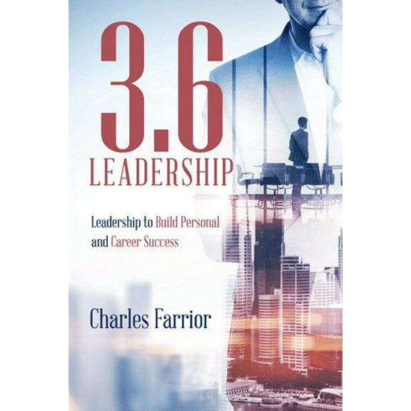 3.6 Leadership: Leadership to Build Personal and Career Success (Paperback)