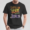 thumbnail image 2 of Life Is Scary Without Jesus Halloween T-Shirt – Christian Faith Inspirational Tee – Religious Holiday Shirt – Spiritual Halloween Apparel, 2 of 3