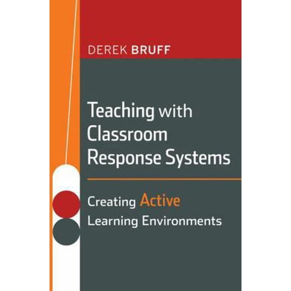 Pre-Owned Teaching with Classroom Response Systems: Creating Active Learning Environments (Paperback) 0470288930 9780470288931