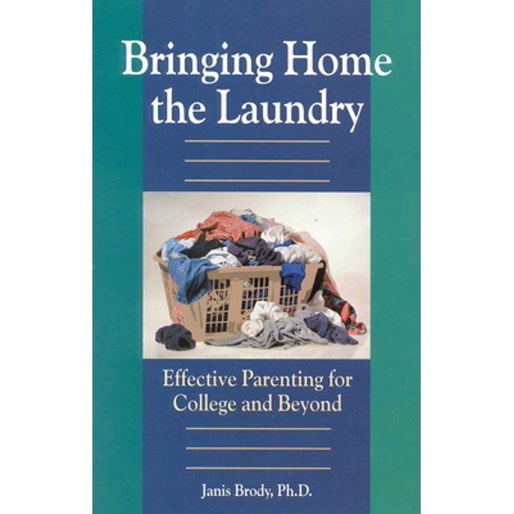 Pre-Owned Bringing Home the Laundry: Effective Parenting for College and Beyond (Paperback) 0878331840 9780878331840