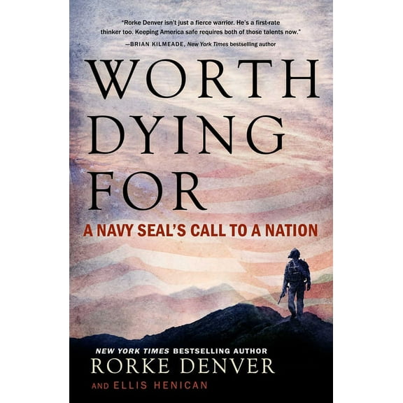 A Military Leadership Bestseller Worth Dying for: A Navy Seal's Call to a Nation, (Paperback)