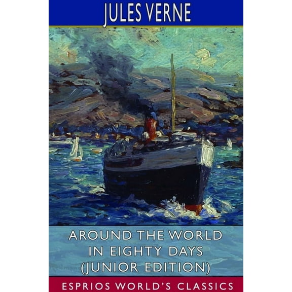 Around the World in Eighty Days (Junior Edition) (Esprios Classics), (Paperback)