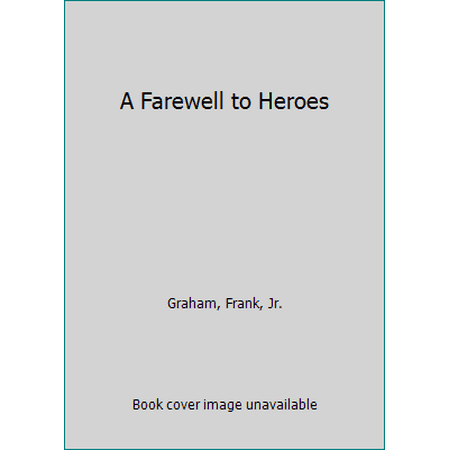 A Farewell to Heroes [Hardcover - Used]