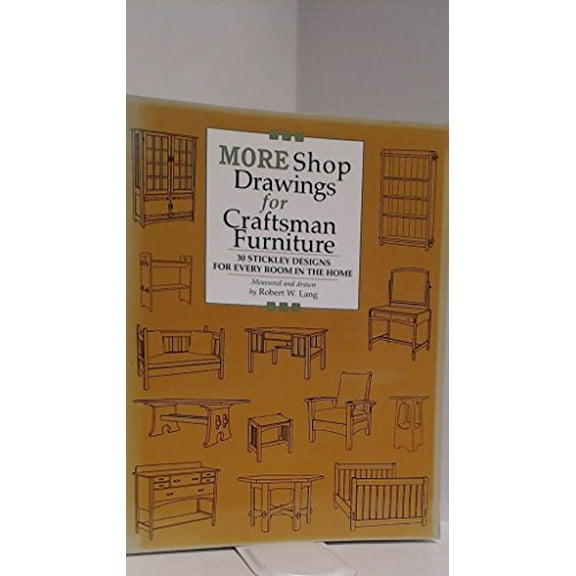 Pre-Owned More Shop Drawings for Craftsman Furniture: 30 Stickley Designs for Every Room in the Home (Paperback) 1892836149 9781892836144