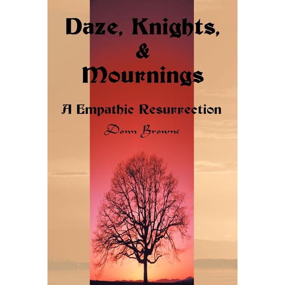 Daze, Knights, & Mournings