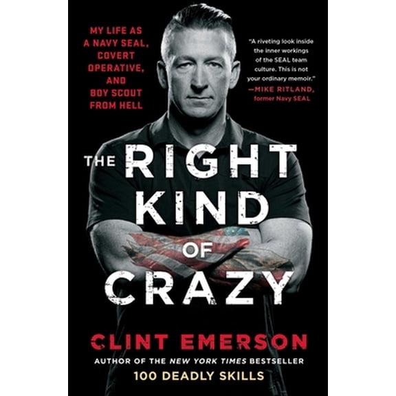 Pre-Owned The Right Kind of Crazy: My Life as a Navy Seal, Covert Operative, and Boy Scout from Hell (Paperback) 1501184172 9781501184178