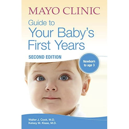 Mayo Clinic Guide to Your Baby's First Years, 2nd Edition: 2nd Edition Revised and Updated (Paperback)