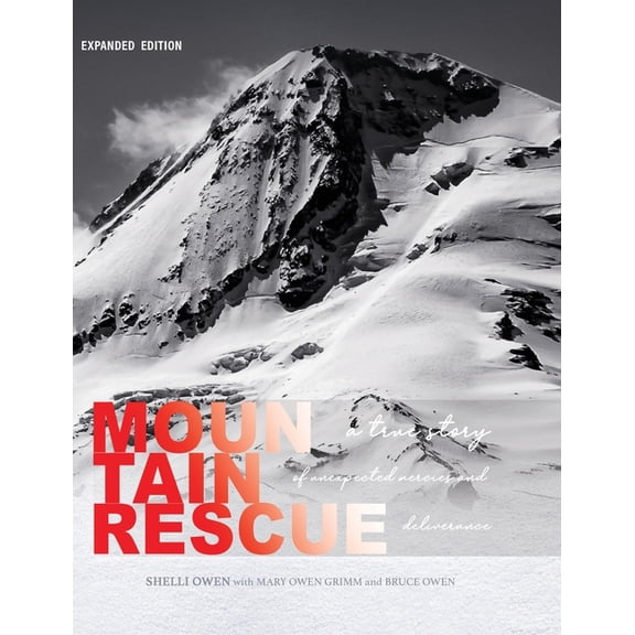Mountain Rescue: A True Story of Unexpected Mercies and Deliverance (Expanded Edition), (Hardcover)