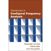 Advances in Configural Frequency Analysis for Categorical Data Analysis (Methodology in the Social Sciences)
