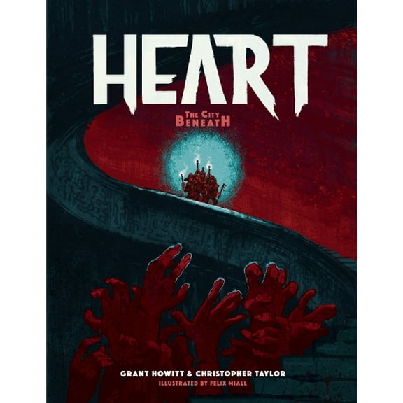 Chris Taylor,Grant Howitt Heart: The City Beneath (Hardcover)