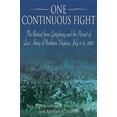 thumbnail image 1 of Pre-Owned One Continuous Fight: The Retreat from Gettysburg and the Pursuit of Lee's Army of Northern Virginia, July 4-14, 1863 (Paperback) 1611210763 9781611210767, 1 of 1