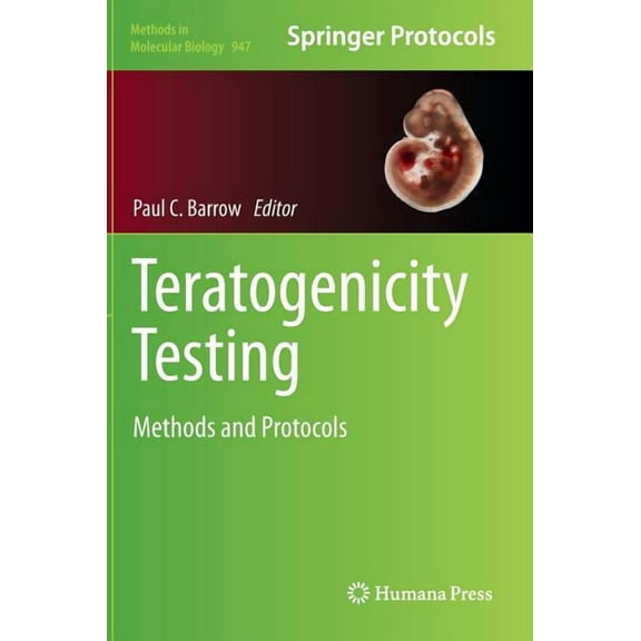 Methods in Molecular Biology Teratogenicity Testing: Methods and Protocols, Book 947, (Hardcover)