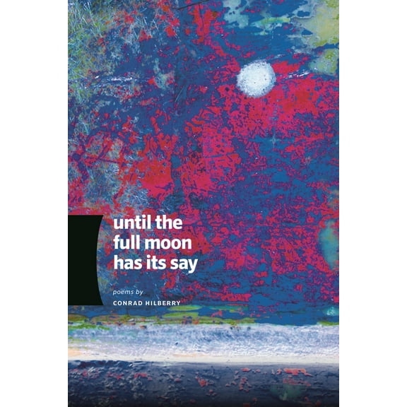 Made in Michigan Writers: Until the Full Moon Has Its Say (Paperback)