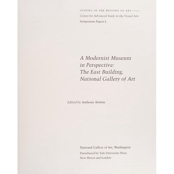 Pre-Owned A Modernist Museum in Perspective: The East Building, National Gallery of Art (Hardcover) 0300121598 9780300121599