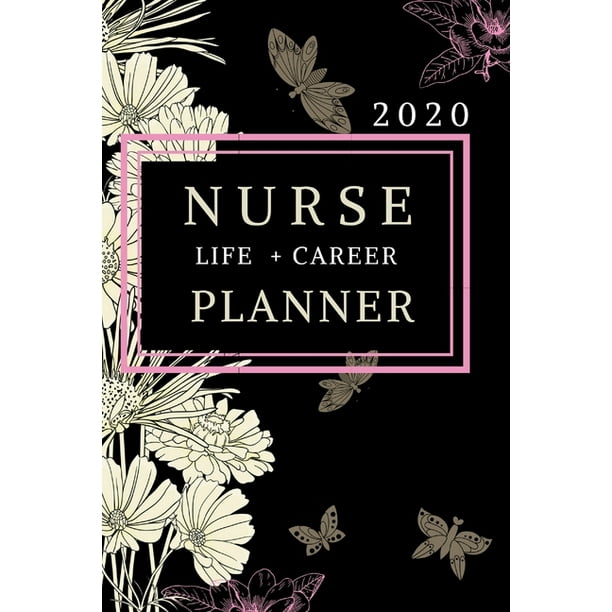 Nurse Planner 2020 Nursing Life and Career Planner Book with Weekly