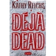 thumbnail image 1 of Pre-Owned A Temperance Brennan Novel: Deja Dead : A Novel (Series #1) (Hardcover), 1 of 1