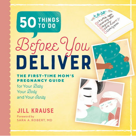 50 Things to Do Before You Deliver : The First Time Moms Pregnancy (Best Way To Become Pregnant)