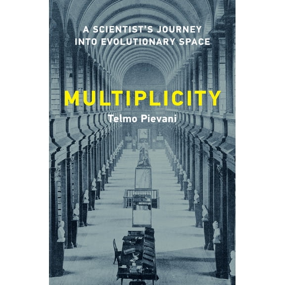 Multiplicity: A Scientist's Journey Into Evolutionary Space, (Hardcover)