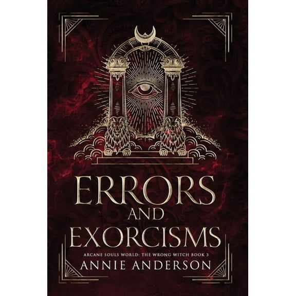 The Wrong Witch Errors and Exorcisms: Arcane Souls World, Book 3, (Hardcover)