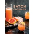 thumbnail image 1 of Pre-Owned Batch Cocktails: Make-Ahead Pitcher Drinks for Every Occasion (Hardcover) 0399582533 9780399582530, 1 of 1
