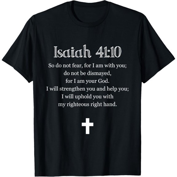 Isaiah 41:10 Bible Verse Scripture Christian T-Shirts T-Shirt