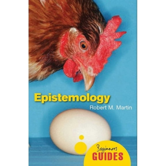 Beginner's Guides: Epistemology : A Beginner's Guide (Paperback)