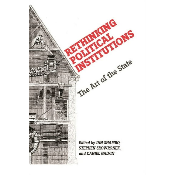 Rethinking Political Institutions: The Art of the State, (Hardcover)