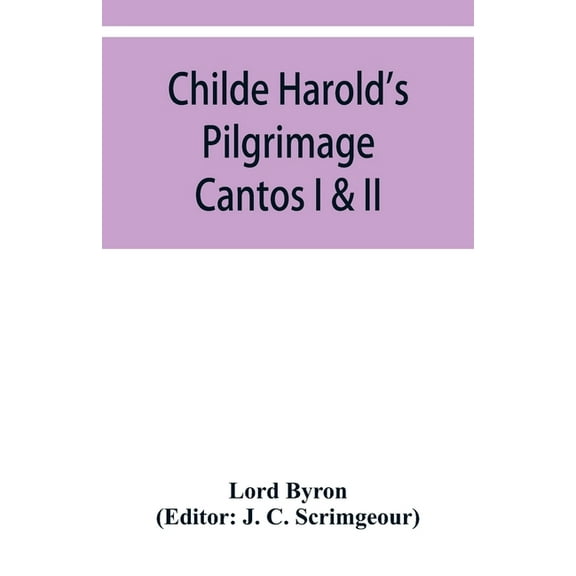 Childe Harold's Pilgrimage: Cantos I & II, (Paperback)