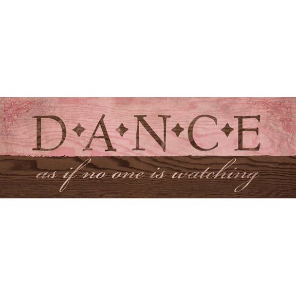 Inspirational Brown and Pink Dance As If No One Is Watching Quote; One 18x6 Poster Print