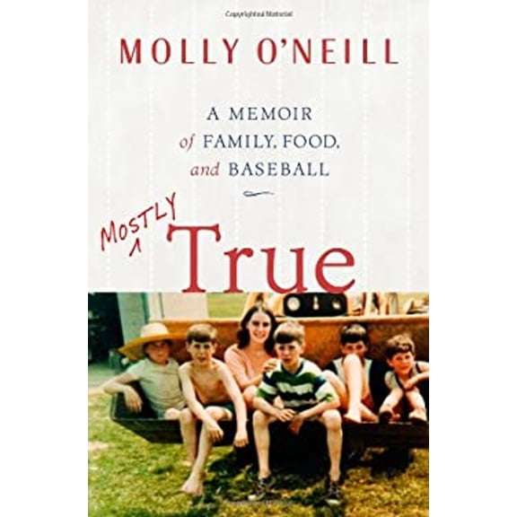 Pre-Owned Mostly True: A Memoir of Family, Food, and Baseball Paperback