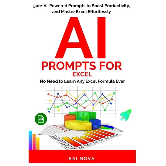 Your AI Prompts AI Prompts For Excel: No Need to Learn Any Excel Formula Ever, (Paperback)