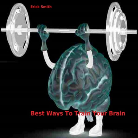 Best Ways To Train Your Brain - Audiobook (Best Way To Train Your Brain)