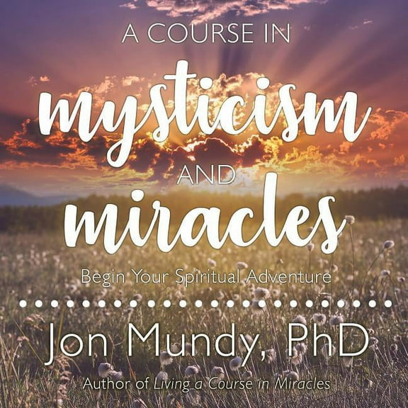 A Course in Mysticism and Miracles (Audiobook)