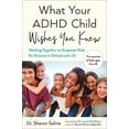 thumbnail image 2 of What Your ADHD Child Wishes You Knew: Working Together to Empower Kids for Success in School and Life, (Paperback), 2 of 2