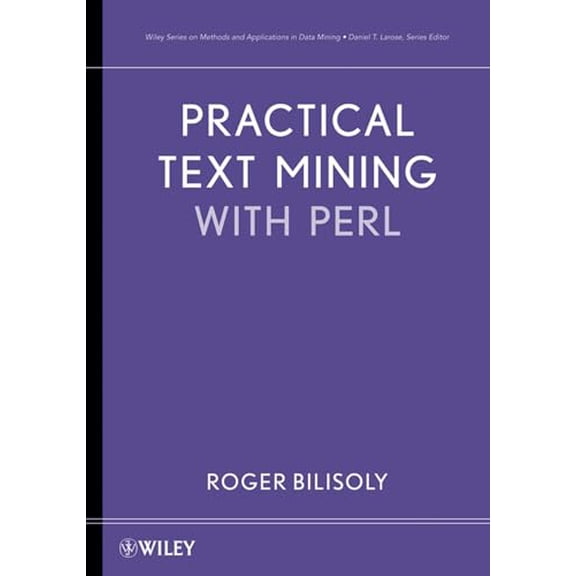 Pre-Owned Practical Text Mining with Perl (Hardcover) 0470176431 9780470176436