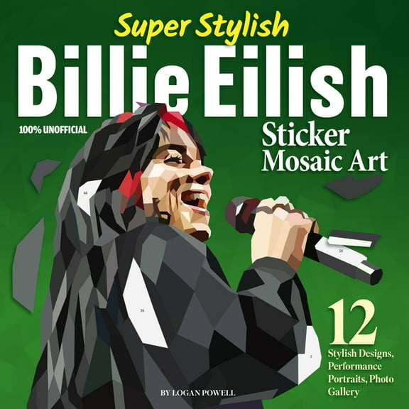 Super Stylish Billie Eilish Sticker Mosaic Art: 12 Stylish Designs, Performance Portraits, Photo Gallery, (Paperback)
