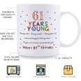 thumbnail image 5 of 61st Birthday Gifts for Women Men - 61 Years Young Birthday Mug - 61st Birthday Gifts for Grandma Grandpa Mom Dad Friend Sister Brother Uncle Aunt Coworker - 11oz Coffee Mug, 5 of 6