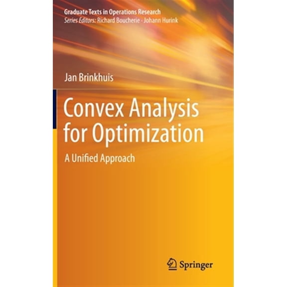 Pre-Owned Graduate Texts in Operations Research Convex Analysis for Optimization: A Unified Approach, (Hardcover)