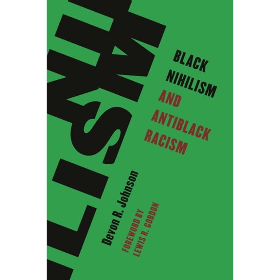 Pre-Owned Living Existentialism Black Nihilism and Antiblack Racism, (Paperback)