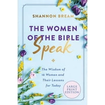 The Women of the Bible Speak: The Wisdom of 16 Women and Their Lessons for Today, (Paperback)