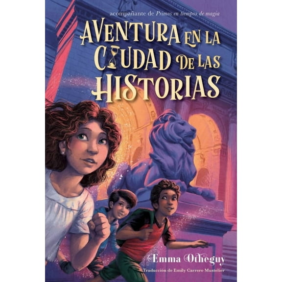Cousins in the Time of Magic Aventura En La Ciudad de Las Historias (Adventure in the City of Stories), (Paperback)