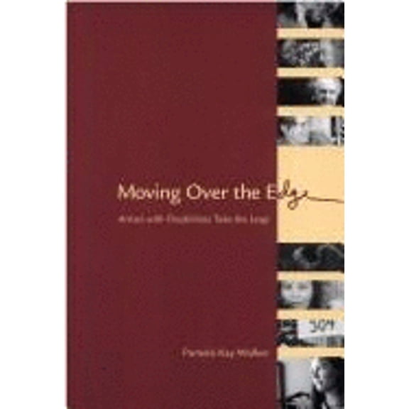 Pre-Owned Moving Over the Edge: Artists with Disabilities Take the Leap (Paperback) by Pamela Kay Walker