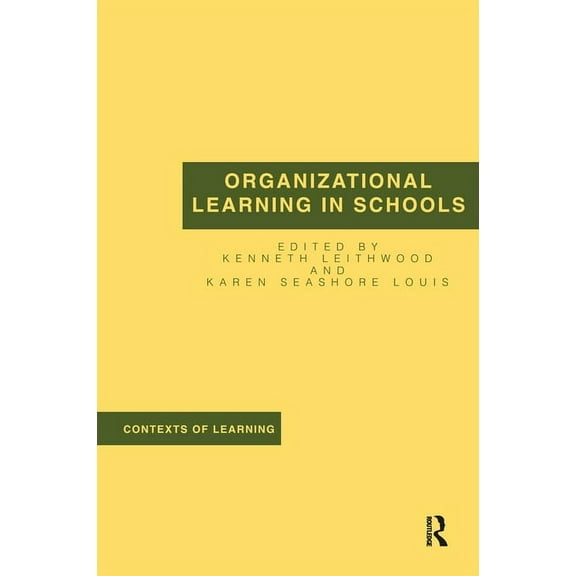 Contexts of Learning (Paperback) Organizational Learning in Schools, (Paperback)
