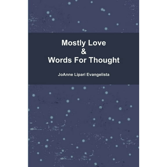 Mostly Love & Words For Thought, (Paperback)
