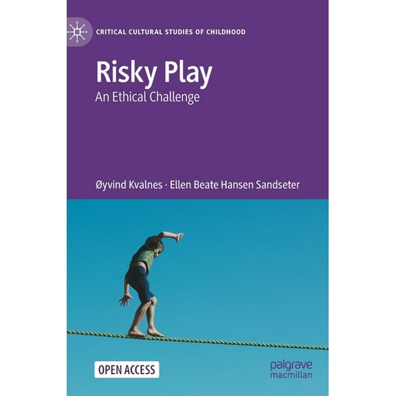 Critical Cultural Studies of Childhood Risky Play: An Ethical Challenge, (Hardcover)