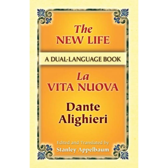 Dover Dual Language Italian: The New Life/La Vita Nuova : A Dual-Language Book (Paperback)