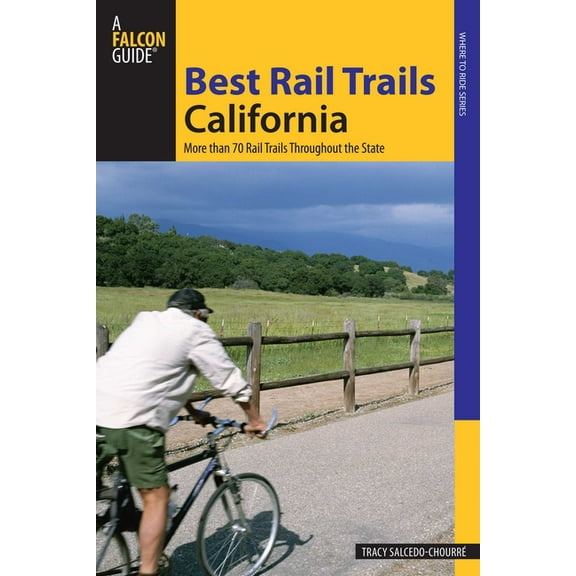 Best Rail Trails Best Rail Trails California, (Paperback)